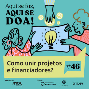 ep 46 – Como unir projetos e financiadores?