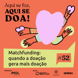 ep 52 – Matchfunding: quando a doação gera mais doação